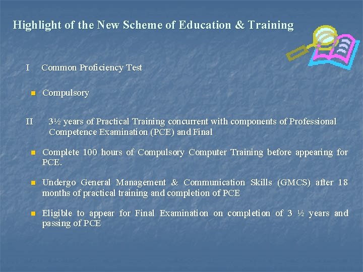 Highlight of the New Scheme of Education & Training I Common Proficiency Test n