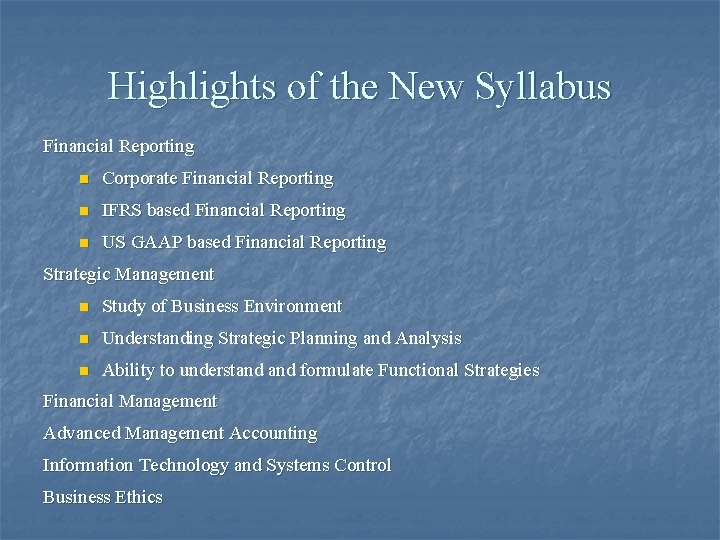 Highlights of the New Syllabus Financial Reporting n Corporate Financial Reporting n IFRS based