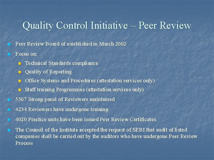 Quality Control Initiative – Peer Review n Peer Review Board of established in March
