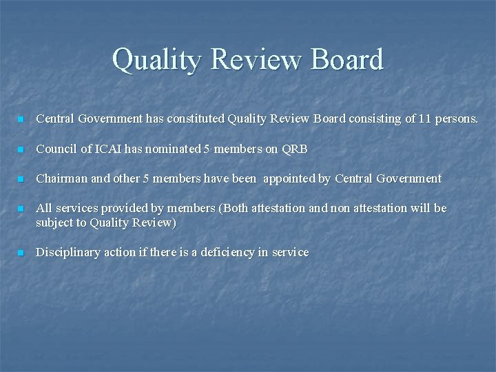 Quality Review Board n Central Government has constituted Quality Review Board consisting of 11