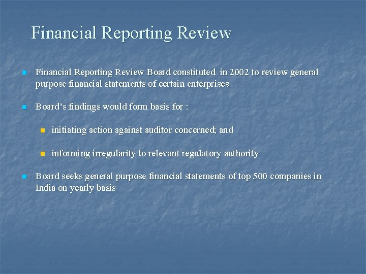 Financial Reporting Review n Financial Reporting Review Board constituted in 2002 to review general