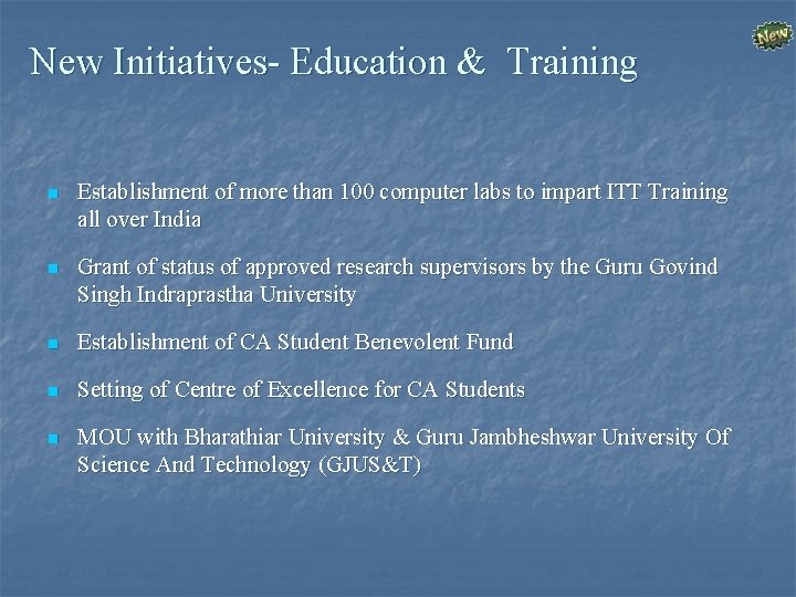 New Initiatives- Education & Training n Establishment of more than 100 computer labs to
