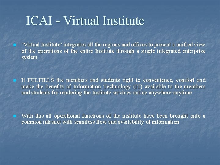 ICAI - Virtual Institute n ‘Virtual Institute’ integrates all the regions and offices to