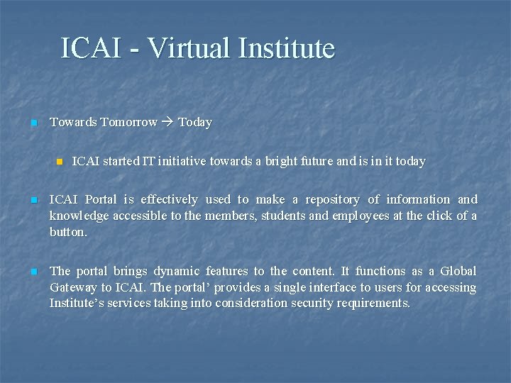 ICAI - Virtual Institute n Towards Tomorrow Today n ICAI started IT initiative towards