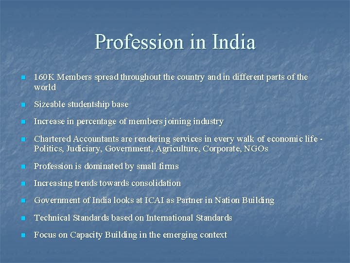 Profession in India n 160 K Members spread throughout the country and in different