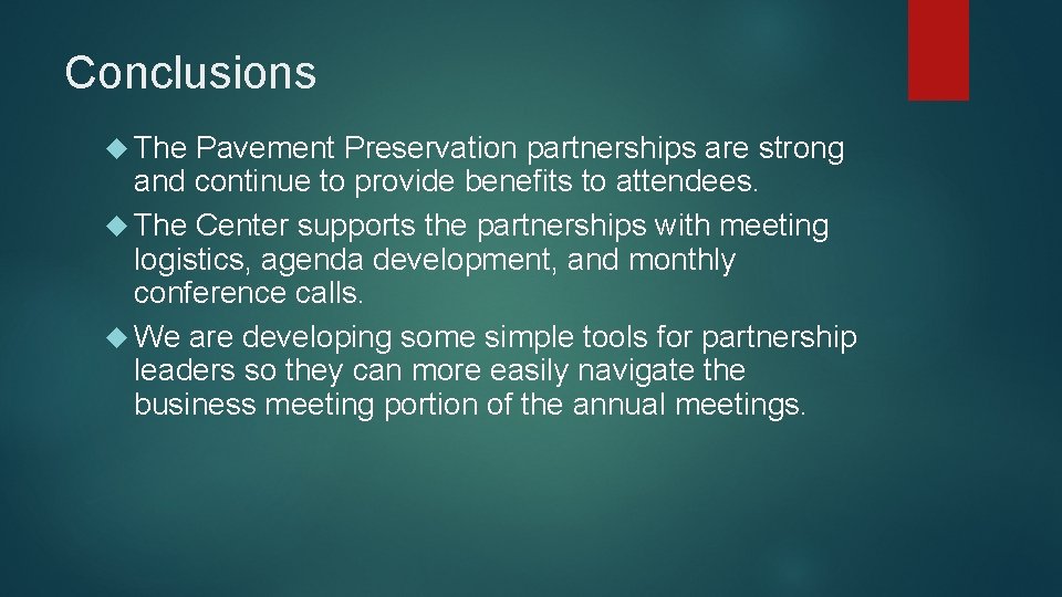 Conclusions The Pavement Preservation partnerships are strong and continue to provide benefits to attendees.