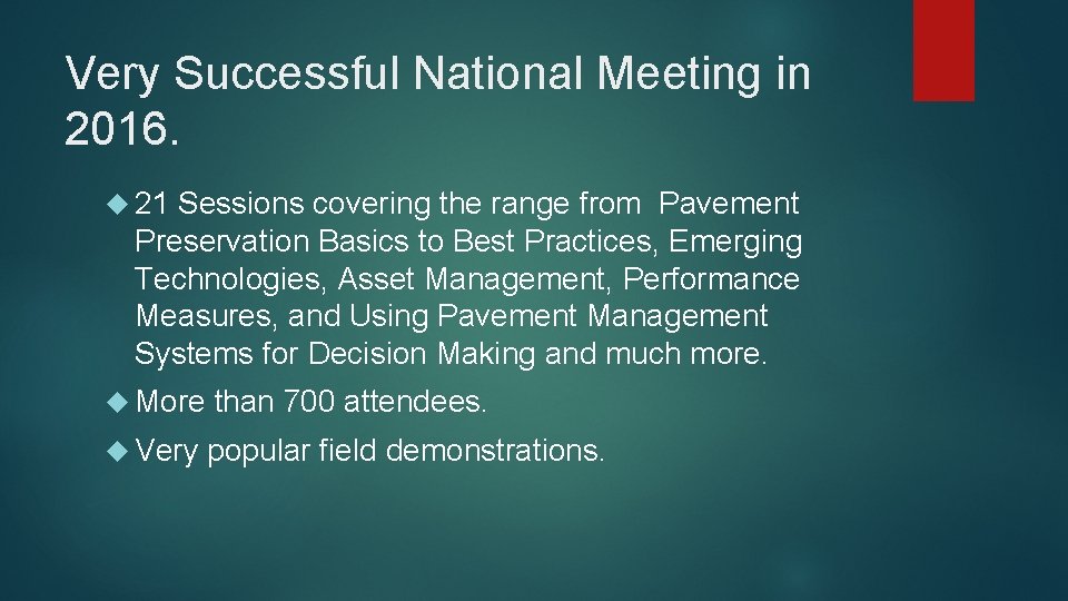 Very Successful National Meeting in 2016. 21 Sessions covering the range from Pavement Preservation