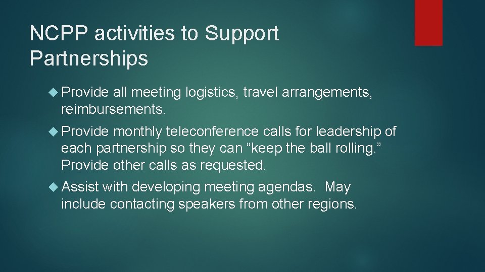 NCPP activities to Support Partnerships Provide all meeting logistics, travel arrangements, reimbursements. Provide monthly