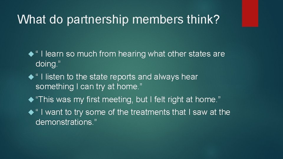 What do partnership members think? “ I learn so much from hearing what other