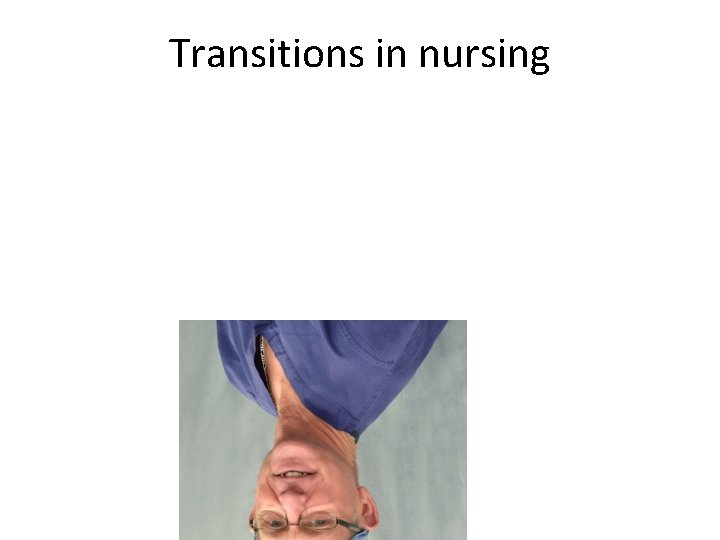 Transitions in nursing 