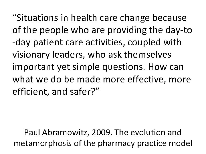 “Situations in health care change because of the people who are providing the day-to