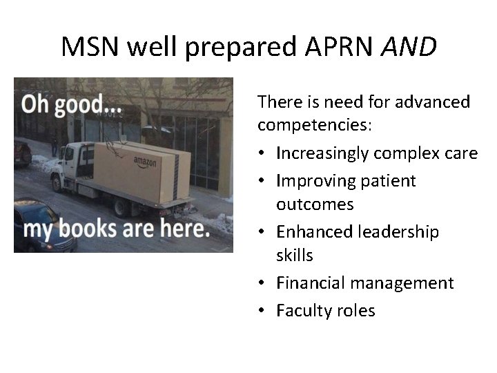 MSN well prepared APRN AND There is need for advanced competencies: • Increasingly complex