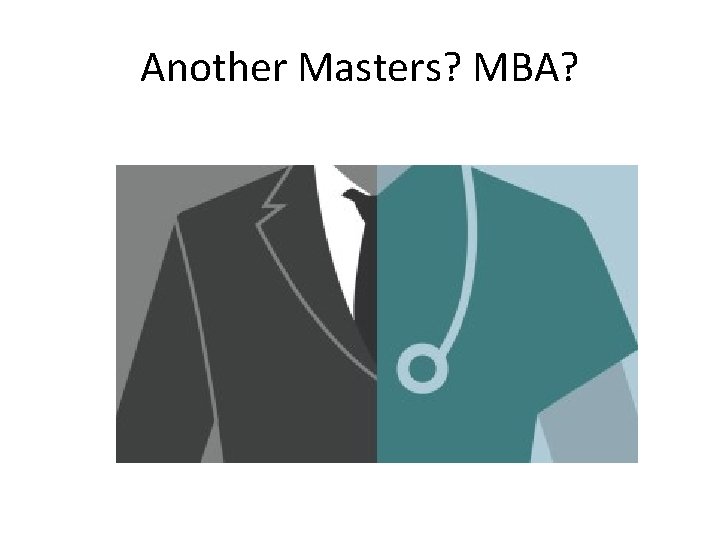 Another Masters? MBA? 