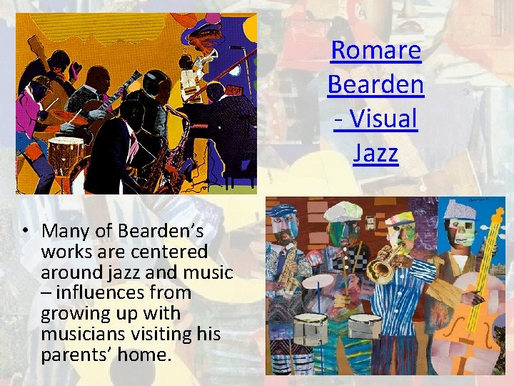 Romare Bearden - Visual Jazz • Many of Bearden’s works are centered around jazz