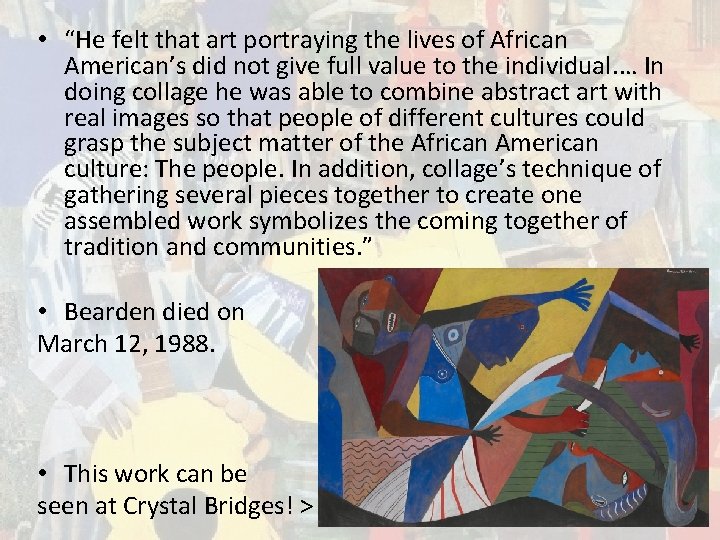  • “He felt that art portraying the lives of African American’s did not
