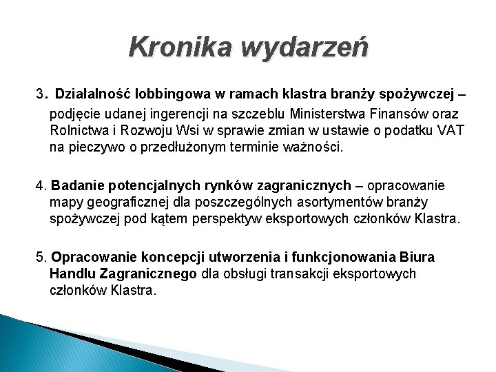 Kronika wydarzeń 3. Działalność lobbingowa w ramach klastra branży spożywczej – podjęcie udanej ingerencji