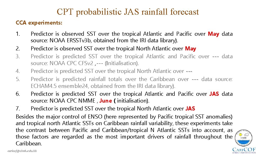 CPT probabilistic JAS rainfall forecast CCA experiments: 1. Predictor is observed SST over the