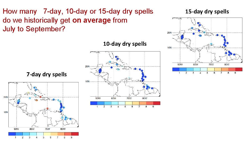 How many 7 -day, 10 -day or 15 -day dry spells do we historically