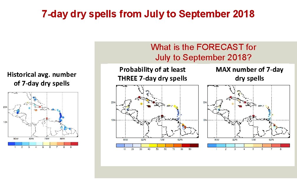 7 -day dry spells from July to September 2018 What is the FORECAST for