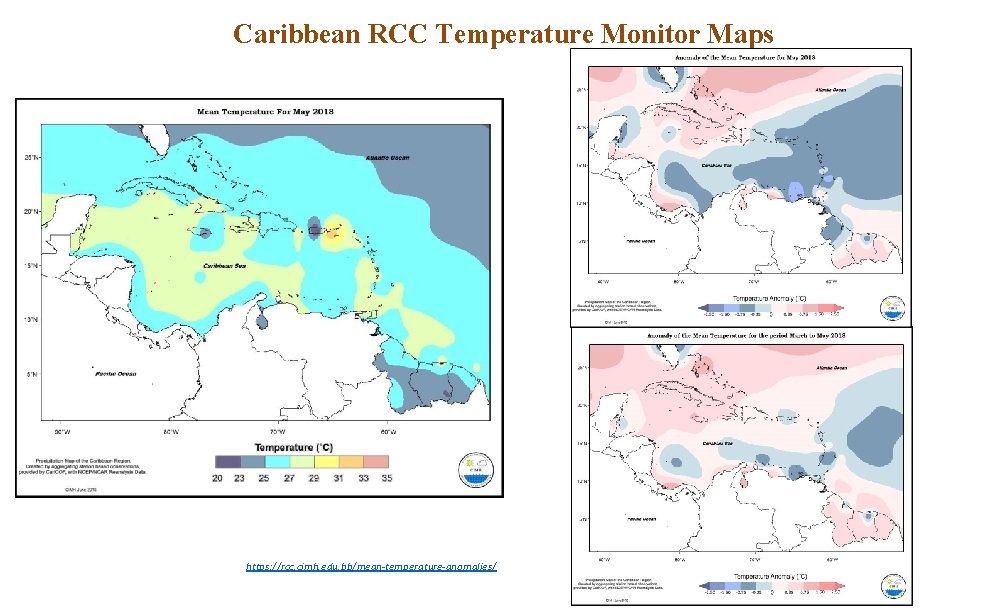 Caribbean RCC Temperature Monitor Maps https: //rcc. cimh. edu. bb/mean-temperature-anomalies/ 