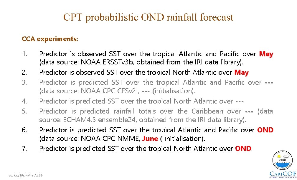 CPT probabilistic OND rainfall forecast CCA experiments: 1. 2. 3. 4. 5. 6. 7.