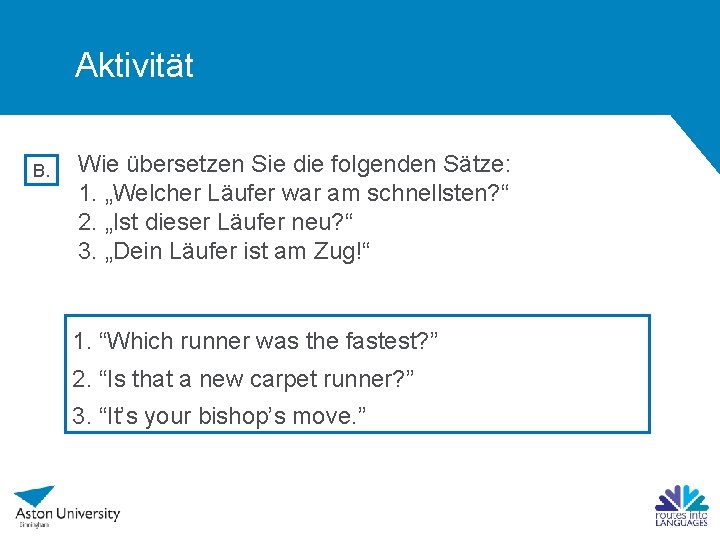 Aktivität B. Wie übersetzen Sie die folgenden Sätze: 1. „Welcher Läufer war am schnellsten?