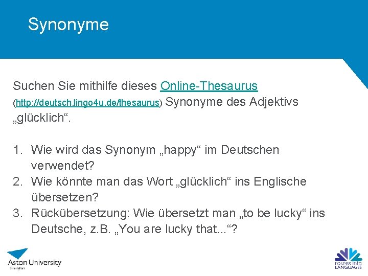 Synonyme Suchen Sie mithilfe dieses Online-Thesaurus (http: //deutsch. lingo 4 u. de/thesaurus) Synonyme des