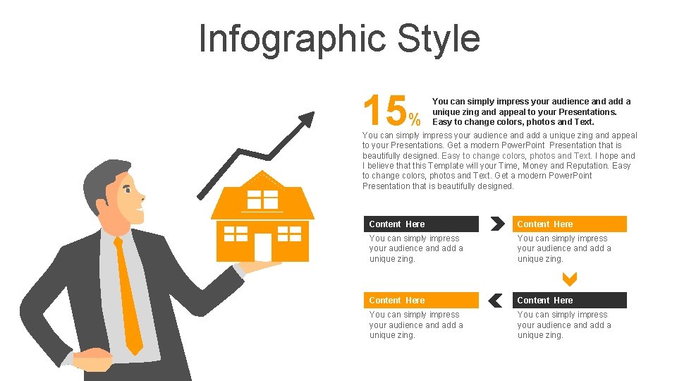 Infographic Style 15 % You can simply impress your audience and add a unique