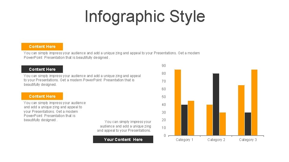 Infographic Style Content Here You can simply impress your audience and add a unique