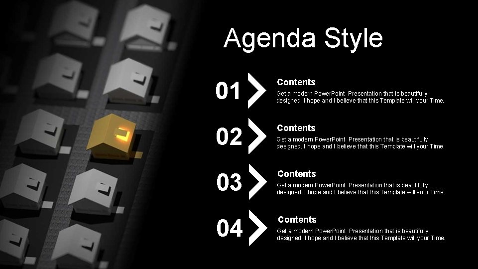 Agenda Style 01 02 03 04 Contents Get a modern Power. Point Presentation that