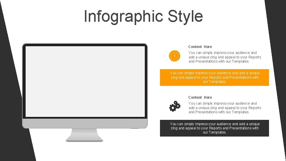 Infographic Style Content Here You can simply impress your audience and add a unique