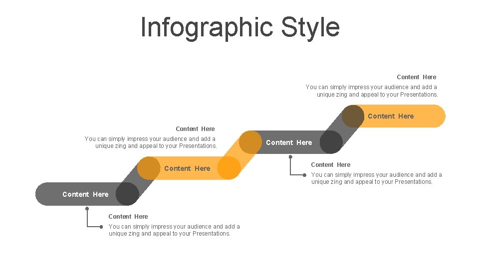 Infographic Style Content Here You can simply impress your audience and add a unique