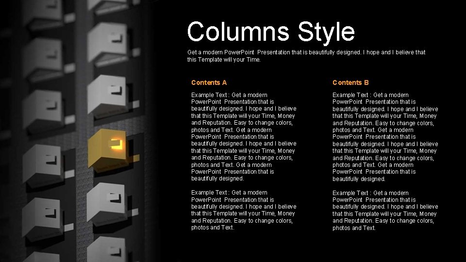 Columns Style Get a modern Power. Point Presentation that is beautifully designed. I hope