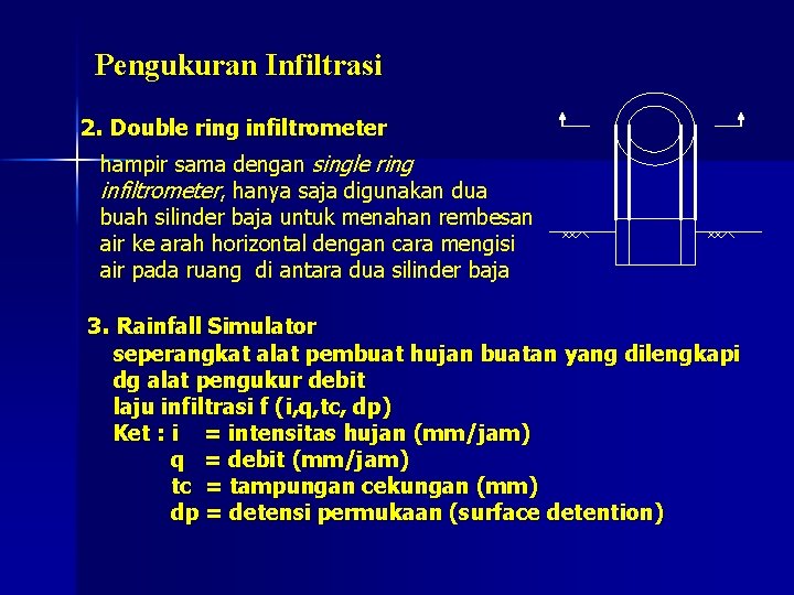 Pengukuran Infiltrasi 2. Double ring infiltrometer hampir sama dengan single ring infiltrometer, hanya saja