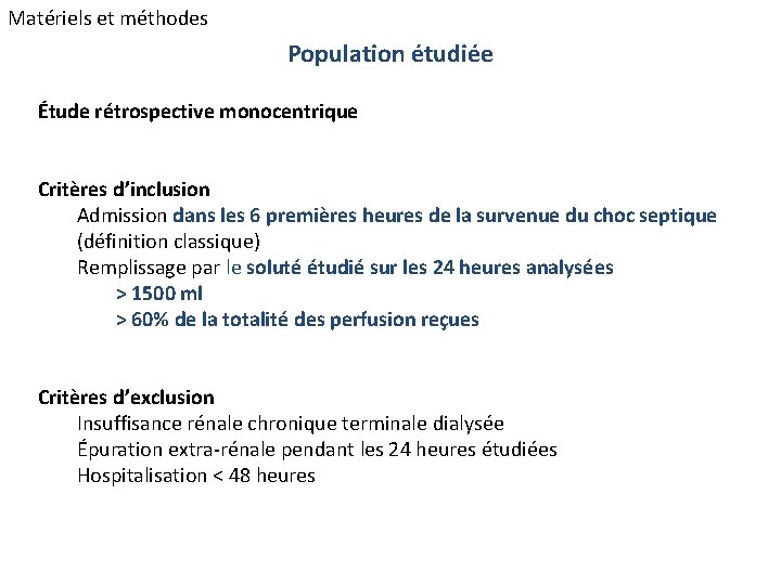 Matériels et méthodes Population étudiée Étude rétrospective monocentrique Critères d’inclusion Admission dans les 6