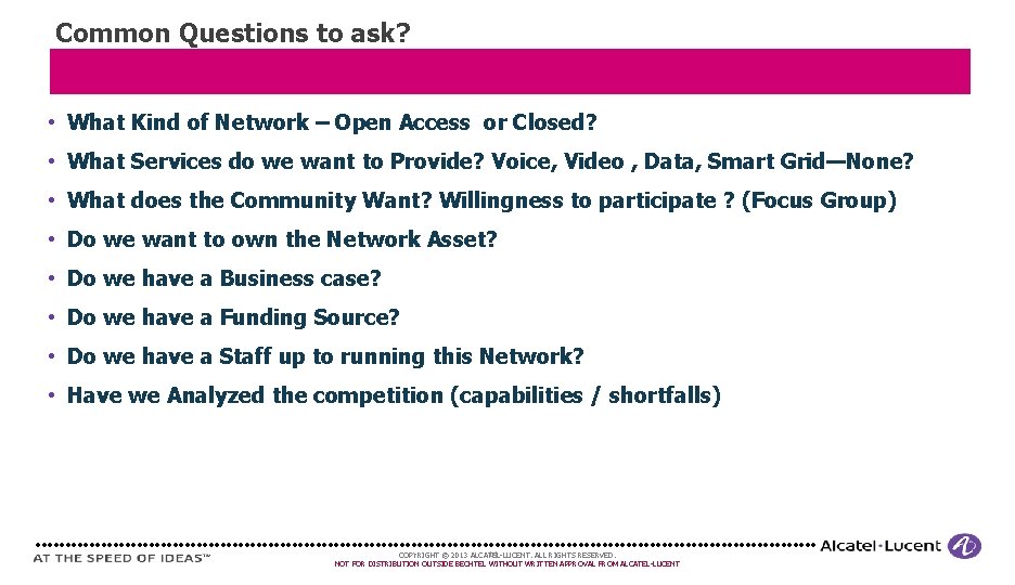 Common Questions to ask? • What Kind of Network – Open Access or Closed? Common Questions to ask? • What Kind of Network – Open Access or Closed?