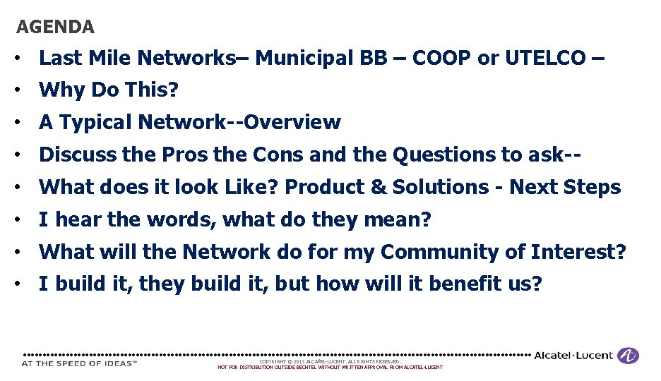 AGENDA • Last Mile Networks– Municipal BB – COOP or UTELCO – • Why AGENDA • Last Mile Networks– Municipal BB – COOP or UTELCO – • Why