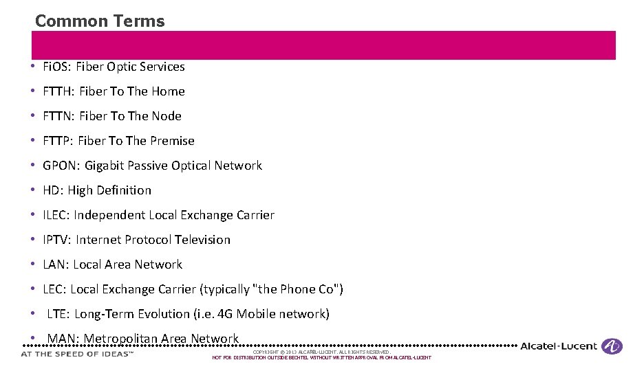 Common Terms • Fi. OS: Fiber Optic Services • FTTH: Fiber To The Home Common Terms • Fi. OS: Fiber Optic Services • FTTH: Fiber To The Home