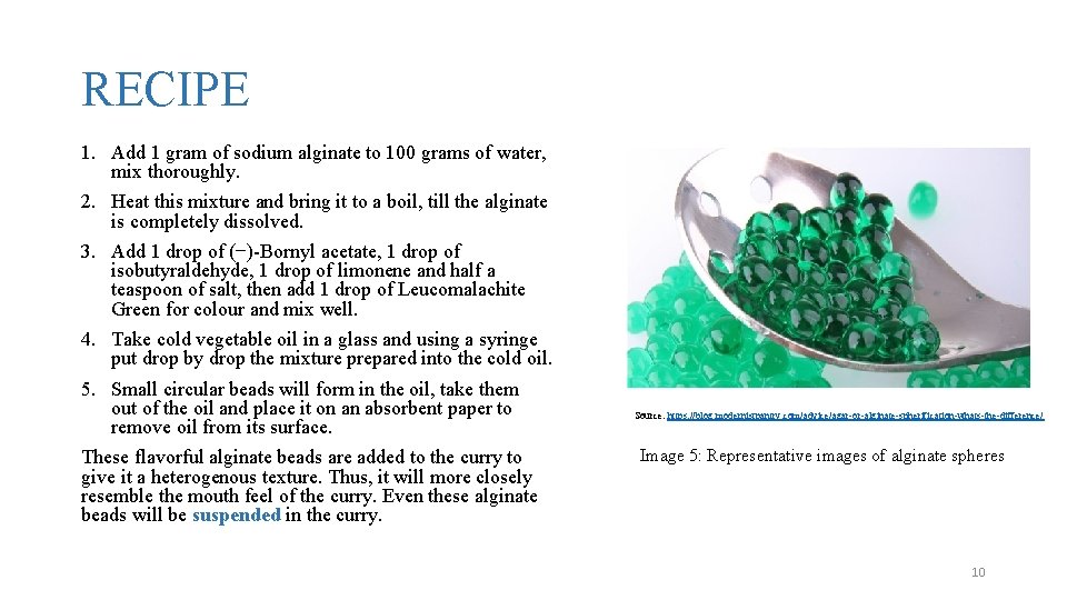 RECIPE 1. Add 1 gram of sodium alginate to 100 grams of water, mix