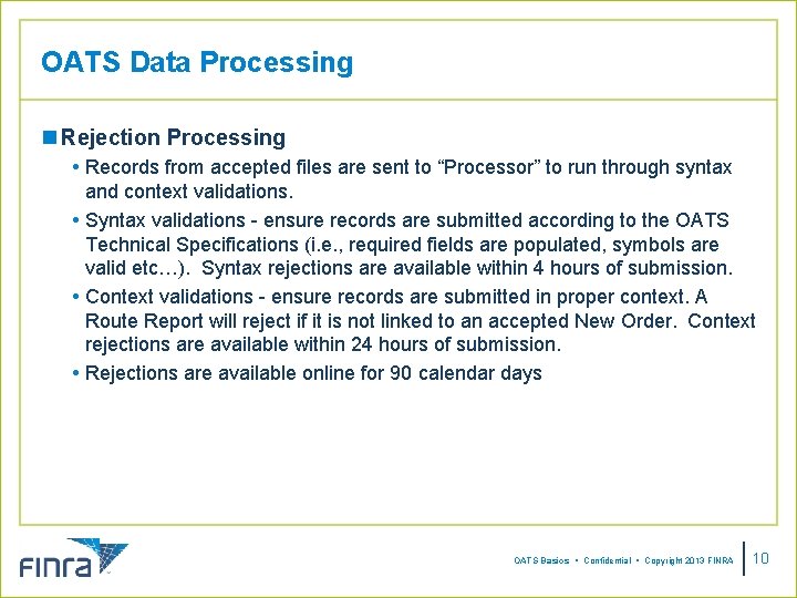 OATS Data Processing n Rejection Processing Records from accepted files are sent to “Processor”