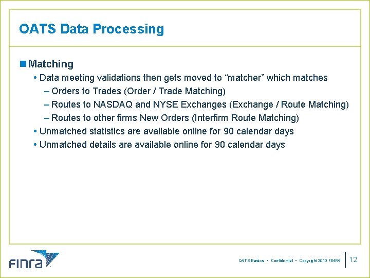 OATS Data Processing n Matching Data meeting validations then gets moved to “matcher” which