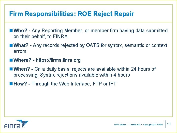 Firm Responsibilities: ROE Reject Repair n Who? - Any Reporting Member, or member firm