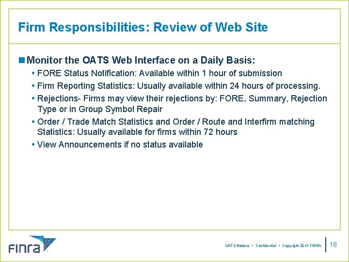 Firm Responsibilities: Review of Web Site n Monitor the OATS Web Interface on a
