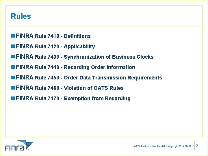 Rules n FINRA Rule 7410 - Definitions n FINRA Rule 7420 - Applicability n