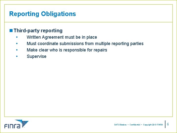 Reporting Obligations n Third-party reporting Written Agreement must be in place Must coordinate submissions