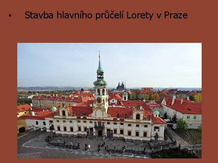  • Stavba hlavního průčelí Lorety v Praze 