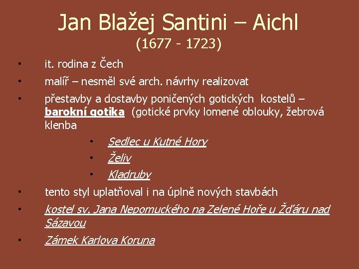 Jan Blažej Santini – Aichl (1677 - 1723) • it. rodina z Čech •