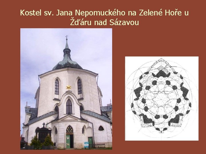 Kostel sv. Jana Nepomuckého na Zelené Hoře u Žďáru nad Sázavou 