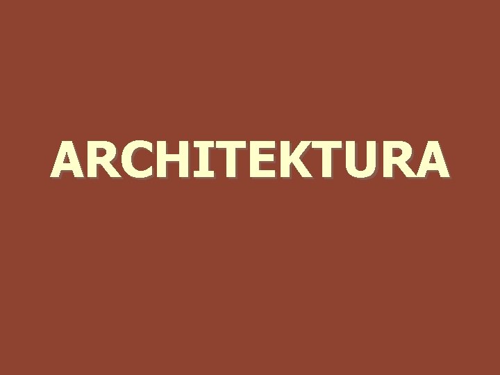 ARCHITEKTURA 