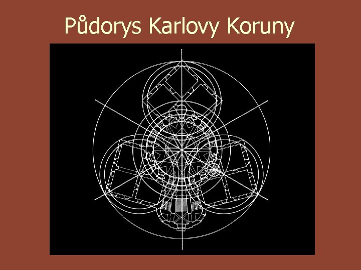 Půdorys Karlovy Koruny 